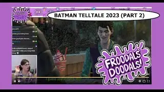 BUTTMAN Froodals plays Batman Tell Tale PART 2