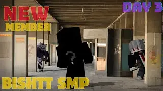 NEW MEMBER IN BISHTT SMP 😱| BISHTT SMP DAY 3