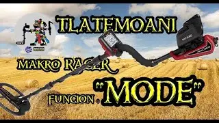 #detectormexico Tlatemoani - Makro racer - Funcion MODE