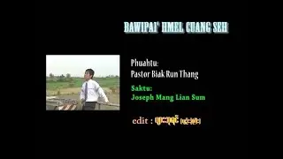 Bawipai Hmel Cuang Seh - Sak - Joseph Mang Lian Sum - Phuah - Biak Run Thang - Falam Pathian Hla