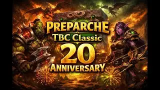 Preparando TBC Classic 20 ANNIVERSARY | Server: Spineshatter