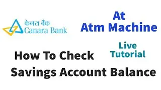 How To Check Canara Bank Account Balance At Atm Centre In Tamil