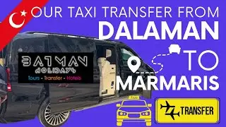 🚖 Our Taxi Transfer from Dalaman Airport to Marmaris | with Batman Holidays - (Review)