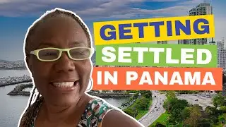 Getting Settled in Panama: A Step by Step Guide