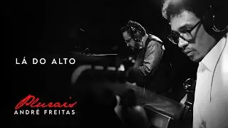 La do Alto - Andr&eacute; Freitas