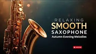 Blues Saxophone 🎷 Autumn Evening Melodies for Cozy Relaxation & Sleep – Full Instrumental Album