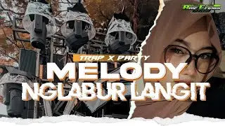 MELODY NGLABUR LANGIT STYLE TRAP X PARTY COCOK BUAT BAHAN CEK SOUND MU !...