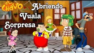 Abriendo Vuala Sorpresa edición chavo del 8