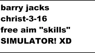barry jacks christ-3-16 free aim 