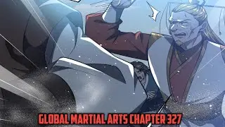 Global Martial Arts Chapter 327 English 