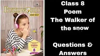 Poem The Walker of the snow || Class 8 || Buzzword english || Study with Kajol 
