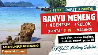 AMAN BUAT RENANG - PANTAI BANYU MENENG - NGENTUP - SELOK (PANTAI 3 IN 1 MALANG SELATAN)