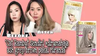 Tutorial & Review Cat Rambut Sendiri #dirumahaja Ash Grey/Brown pakai Miranda ✨