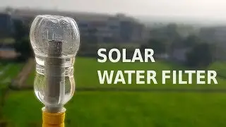 Как сделать солнечный фильтр воды