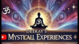 Deekay's Journey into Trance and Spiritual Dimensions: A Tale of Mystical Experiences