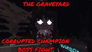 Minecraft The Graveyard: Corrupted Champion Boss Fight ( 1.19.2 Mod )