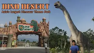 DINO DESERT I Asia s Largest Dinosaur Theme Park  I Malaysia