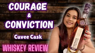Courage & Conviction Cuv&eacute;e Cask Whisky Review