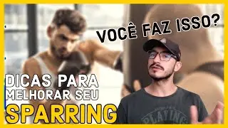DICAS PARA MELHORAR SEU SPARRING NO MUAYTHAI!!!