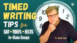 English with Dave: Timed Writing Tips for TOEFL, SAT, IELTS and In-Class Essays