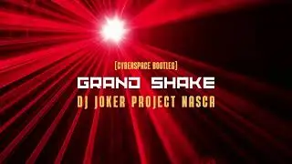 【Rawphoric/Hard trance】DJ Joker project Nasca/Grand shake (Cyberspace bootleg)