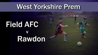 Match Highlights: Field AFC v Rawdon