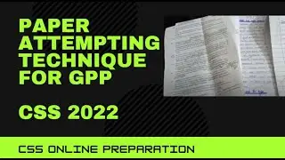 How to Prepare  &Paper attempting technique for GPP| CSS 2022| CSS Aspirants Forum |online Study|
