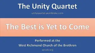 The Best is Yet to Come - Unity Quartet
