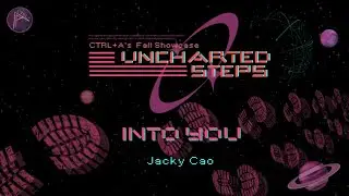 CTRL+A: Uncharted Steps Into You | Jacky Choreography | CTRL+A