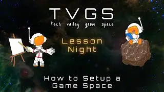 Lesson Night: How to Setup a Game Space