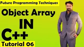 Object Array in C++|Dynamic Object Array|Tutorial #06|waheed waqar