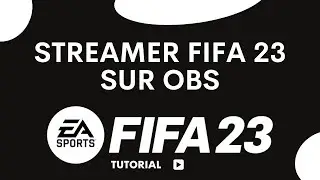Comment streamer FIFA 23 sur OBS