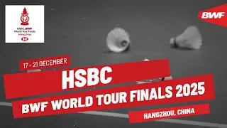 HSBC BWF World Tour Finals 2025 | 17-21 December