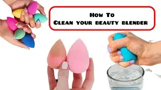 How To Clean Your Beauty Blender | Beauty Blender | Beauty Sponge | Easy Cleaning Method |Moji Ijaz