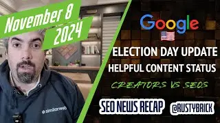 Google Election Day Volatility, Helpful Content Update Status, Creators vs SEOs, AI, Ads & More