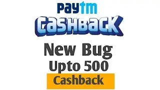 Paytm Mahaloot Bug Upto 500 - Money maker