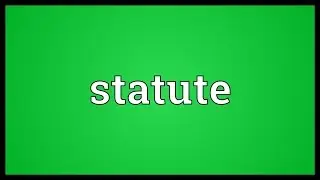 Statute Meaning