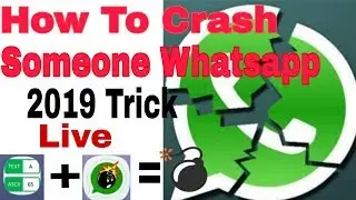 How To Make Whatsapp Hang Message Easily With Your Android || Crash Someone Whatsapp 2019 Trick