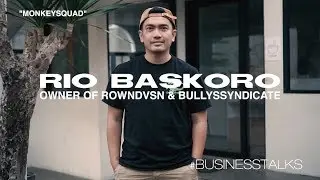 #BusinessTalks with Rio Baskoro | Owner of Rown Division & Bulls Syndicate
