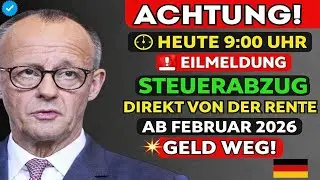 🚨 HEUTE 9:00 Uhr | EILMELDUNG: Steuerabzug direkt von der Rente ab Februar 2026