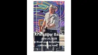 KRIS LAGER BAND, Waterloo, Iowa, June 20, 2025