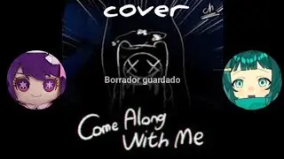 Come along with me Chom41 remix cover (@Zeroiscero )