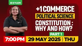 Plus One Commerce - Political Science | Constitution : Why & How?- Part 1 | Xylem Plus One Commerce