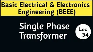 Single Phase Transformer | Basic Electrical Engineering | BEEE RGPV BTech 1st Year