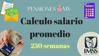 CALACULO de SALARIO PROMEDIO para pensiones IMSS 73