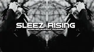 Scarlxrd, SosMula, ZillaKami - SLEEZ RISING [Mashup]