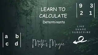 Learn to calculate determinant