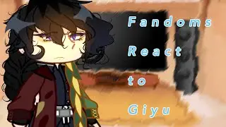 Fandoms react to eachother| Giyu| KNY| 6/6| spoilers