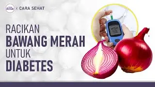 Mudah Dibuat! Ramuan Bawang Merah untuk Penderita Diabetes | Hidup Sehat tvOne