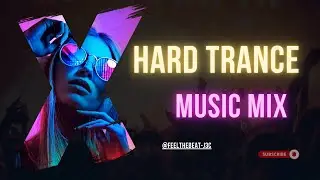 🔥 Epic Sounds of Hard Trance 2025 – The Ultimate Mix 5💥